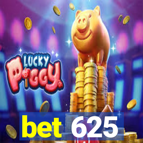 bet 625